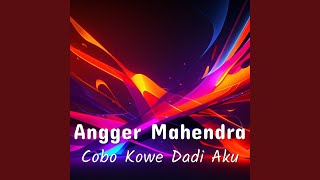 Download lagu Cobo Kowe Dadi Aku mp3