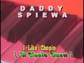 DADDY SPIEWA - W CIENIU WIERZB - I LIKE ...
