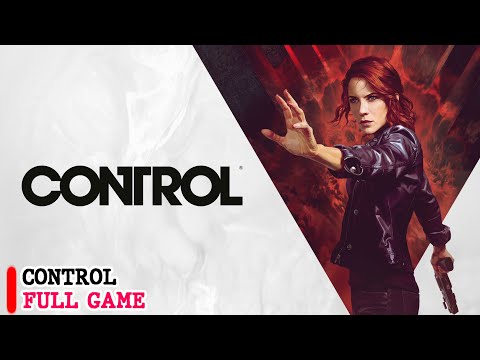 Control - Gameplay Walkthrough FULL GAME (No Commentary)