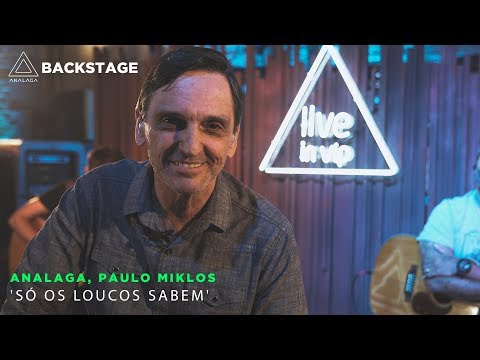 Backstage Vip - Paulo Miklos (Só Os Loucos Sabem)