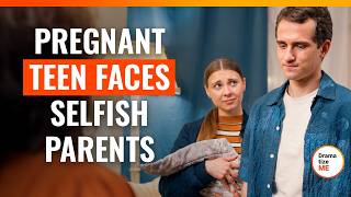 Pregnant Teen Faces Selfish Parents