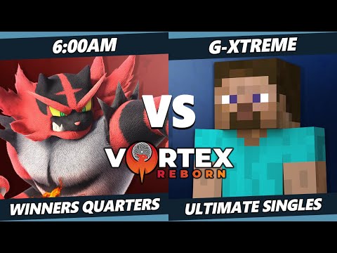 Vortex Legends 10 Winners Quarters - 6:00 AM (Incineroar) Vs. G-XTREME (Steve) SSBU Ultimate