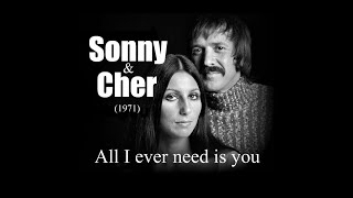 Sonny &amp; Cher - All I ever need is you (1971)