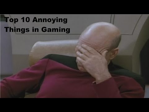 Top 10 Annoying Things in Gaming