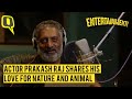 Nature Keeps Me Rooted Prakash Raj On His Role In Wild Karnataka The Quint