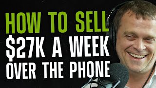 How to Sell $27,000 a Week in Life Insurance Premiums Over the Phone (with Jason Richter)
