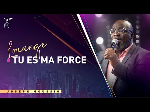 TU ES MA FORCE - Joseph Moussio