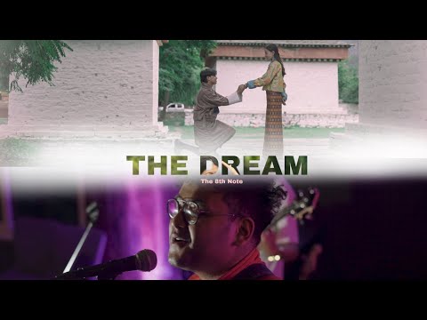 THE DREAM -The 8th Note | Tshewang Palden | Jenny Tmg | Music Video | Dzongkha-Lhotsham| Music Video