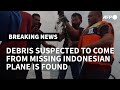 Indonesia Rescuers Find Debris Suspected To Be From Missing Plane AFP