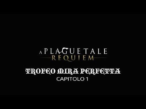 A Plague Tale: Requiem - Trofeo: Mira Perfetta (capitolo 1)
