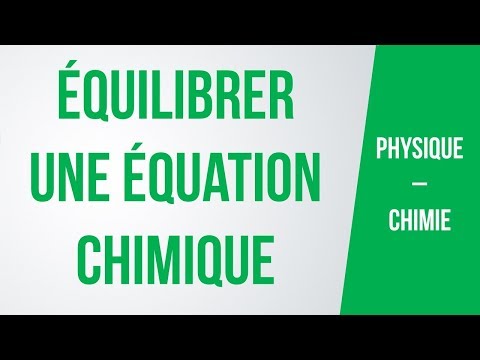 Comment équilibrer une équation chimique (Physique-Chimie)