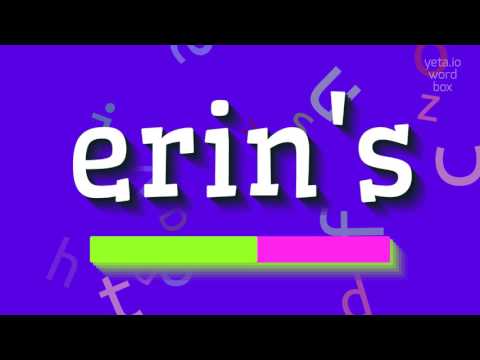 ERIN'S - HOW TO PRONOUNCE ERIN'S? #erin's