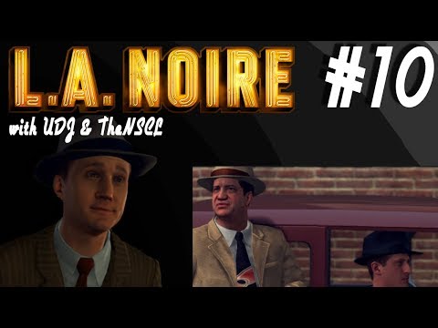 LA NOIRE w/ UDJ & TheNSCL - Episode 10 - Quiet on the Set!