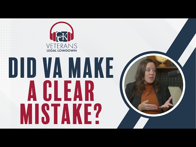 How to Reverse VA Decisions Years Later: Clear and Unmistakable Error