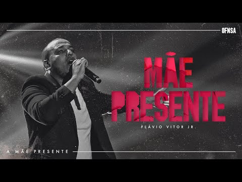 Mãe Presente - Flávio Vitor Jr.