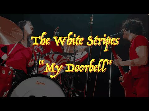 My Door Bell - The White Stripes