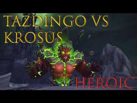 Tazdingo vs Krosus - The Nighthold Heroic