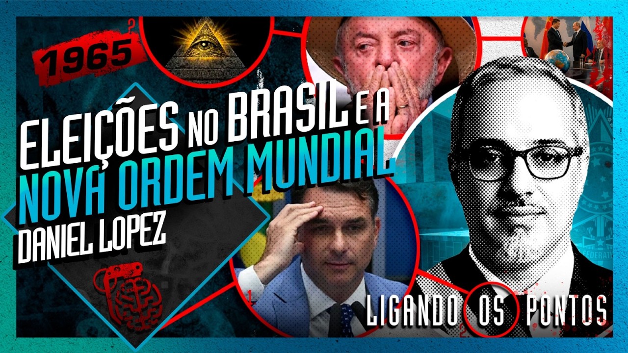 ELEIÇÕES NO BRASIL E A NOVA ORDEM MUNDIAL: DANIEL LOPEZ - Inteligência Ltda. Podcast #1965