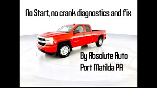 No start, no crank, 2016 Chevrolet Silverado 1500. No dash lights, no key response. Diag and fix.