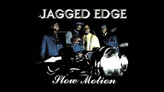 Jagged Edge - Slow Motion (Radio Edit)