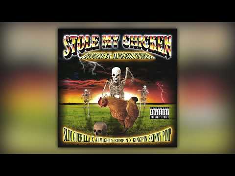Slim Guerilla x Almighty Bumpin x Kingpin Skinny Pimp - Stole My Chicken (Prod. by Almighty Bumpin)