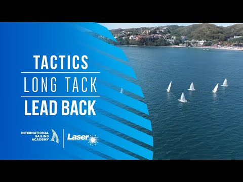 Lead on Long Tack - Laser Sailing Tips (International Sailing Academy)