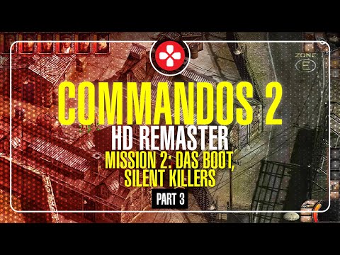 Mission 2: Das Boot, Silent Killers, PART 3 | Commandos 2 - HD Remaster