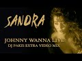 Sandra - Johnny Wanna Live - DJ Pakis Extra mix ...