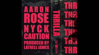 Aaron Rose x Nyck Caution - &quot;Thrilla&quot; (Official Audio)