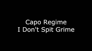Capo Regime - I Don't Spit Grime