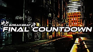 Download lagu DJ THE FINAL COUNTDOWN BREAKBEAT FULLBASS TERBARU mp3 Download lagu DJ THE FINAL COUNTDOWN BREAKBEAT FULLBASS TERBARU mp3
