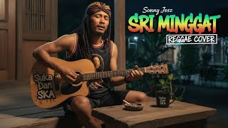 Download lagu SONNY JOSZ - SRI MINGGAT (Reggae Cover) by SukaDanSKA mp3 Download lagu SONNY JOSZ - SRI MINGGAT (Reggae Cover) by SukaDanSKA mp3