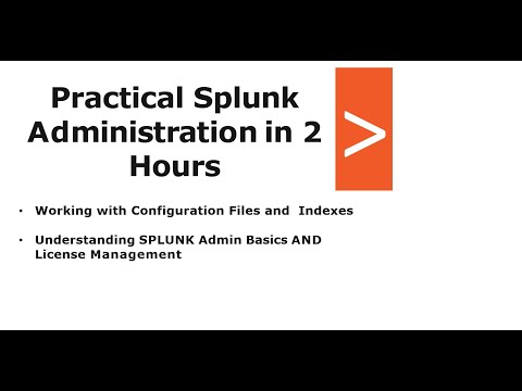 Practical Splunk Administration In 2 Hours Splunk Splunkadmin Cybersecnerd