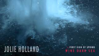 Jolie Holland - &quot;First Sign Of Spring&quot; (Full Album Stream)