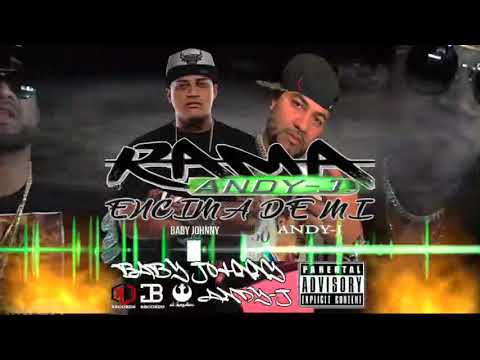 Andy-J feat Baby Johnny feat Rama Encima de ti
