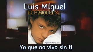 Luis miguel - yo que no vivo sin ti (oficial HD con letra by hbk)