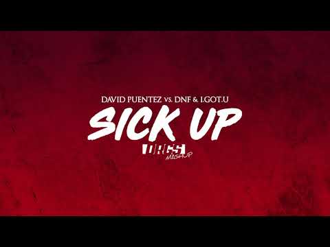 David Puentez vs. DNF & I.GOT.U - Sick Up (DRGS Mashup)