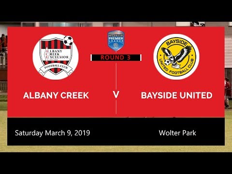 Albany Creek v Bayside United - Brisbane Premier League Round 3, Saturday March 9, 2019