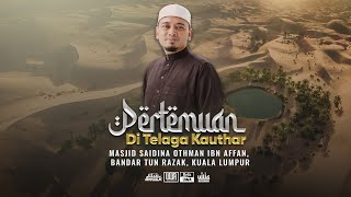 Download lagu 🔴Ceramah Penuh 4K - [ Pertemuan di Telaga Kauthar ] | Ustaz Wadi Annuar mp3
