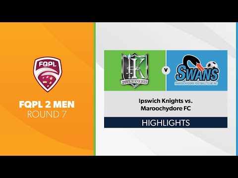 FQPL 2 Men R7 - Ipswich Knights vs. Maroochydore FC Highlights