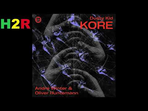 Dusty Kid - Kore (Oliver Huntemann & Andre Winter Remix) Techno