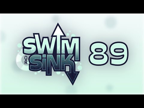 Swim or Sink 89!
