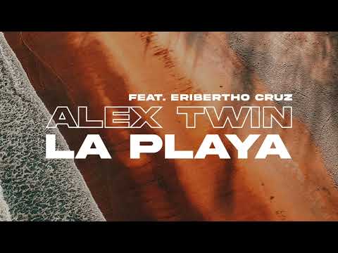 Alex Twin ft Eribertho Cruz - La Playa (Original Mix)