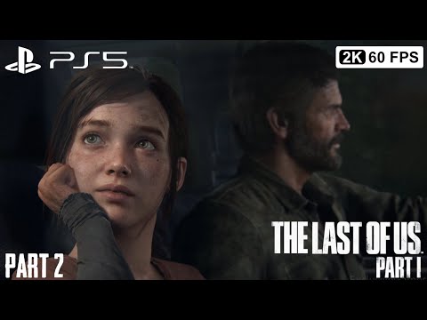 THE LAST OF US PART 1 REMAKE PS5 Gameplay Walkthrough Part 2  [2K 60FPS] - No Commentary