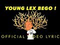 Young Lex - Young Lex Bego! (Video Lirik)