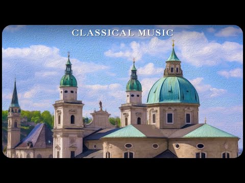 Classical Music: Mozart | The Alpine Elegance of Salzburg (Musical Tour)