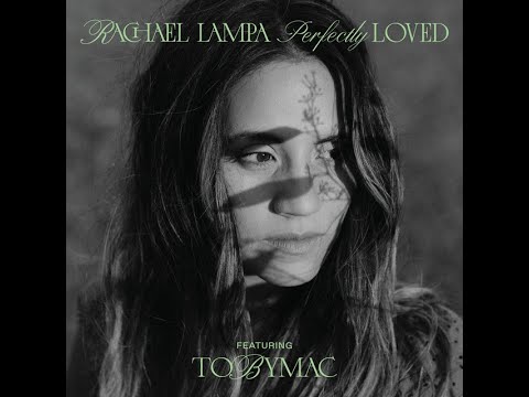 Rachael Lampa - Perfectly Loved (feat. TobyMac) (Radio Version)