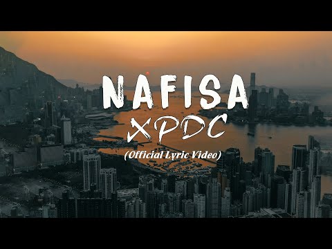 XPDC - NAFISA (Official Lyric Video)