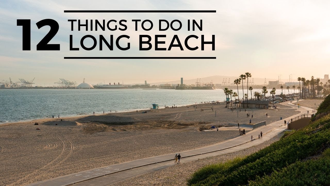 12 Things to do in Long Beach