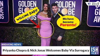 Priyanka Chopra & Nick Jonas Welcomes Baby Via Surrogacy